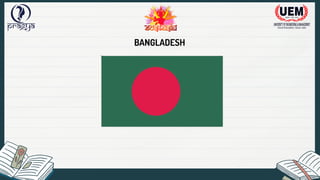BANGLADESH
 