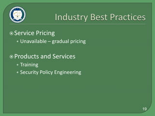  i.e. Cyber Security Management Center, Defense Information Systems Agency 9 out of 17 rely on private companies or Information Sharing and Analysis Centers (ISACs) for cyber security services8