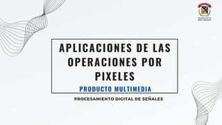 Aplicaciones de las operaciones por pixeles