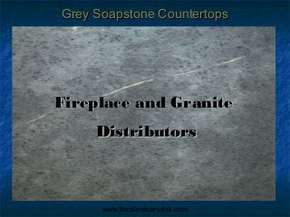 Grey Soapstone Countertops

Fireplace and Granite
Distributors

www.fireplacecarolina.com

 