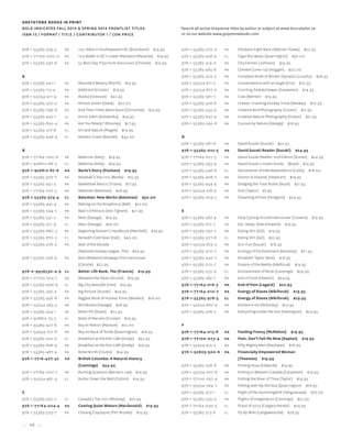 28
GREYSTONE BOOKS IN PRINT
BOLD INDICATES FALL 2014 & SPRING 2014 FRONTLIST TITLES
ISBN 13 / FORMAT / TITLE / CONTRIBUTOR 1 / CDN PRICE
*Search all active Greystone titles by author or subject at www.bnccatalist.ca
or on our website www.greystonebooks.com
pa
pa
pa
pa
pa
pa
pa
pa
cl
pa
cl
cl
pa
cl
pa
pa
pa
pa
cl
pa
pa
pa
cl
pa
cl
pa
pa
cl
pa
cl
pa
pa
pa
pa
cl
pa
pa
cl
pa
pa
pa
pa
cl
cl
pa
pa
978-1-55365-374-5
978-1-77100-000-0
978-1-55365-597-8
A
978-1-55365-541-1
978-1-55365-115-4
978-1-55054-911-9
978-1-55365-320-2
978-1-55365-799-6
978-1-55365-442-1
978-1-55365-850-4
978-1-55365-517-6
978-1-55365-446-9
B
978-1-77164-000-8
978-1-926812-66-3
978-1-926812-87-8
978-1-55365-507-7
978-1-55365-451-3
978-1-77164-072-5
978-1-55365-579-4
978-1-55365-441-4
978-1-55365-594-7
978-1-55365-531-2
978-1-55365-321-9
978-1-55365-860-3
978-1-55365-870-2
978-1-55365-576-3
978-1-55365-256-4
978-0-9936530-4-9
978-1-77100-014-7
978-1-55365-906-8
978-1-55365-397-4
978-1-55365-456-8
978-1-55054-565-4
978-1-55365-455-1
978-1-926812-75-5
978-1-55365-427-8
978-1-55054-701-6
978-1-55365-522-0
978-1-55365-826-9
978-1-55365-467-4
978-1-7716-407-32
978-1-77164-007-7
978-1-55054-461-9
C
978-1-55365-557-2
978-1-77164-024-4
978-1-55365-523-7
103 Hikes in Southwestern BC (Bryceland) $19.95
109 Walks in BC’s Lower Mainland (Macaree) $19.95
52 Best Day Trips from Vancouver (Christie) $19.95
Abundant Beauty (North) $19.95
Addicted (Crozier) $19.95
Alaska (Grescoe) $22.95
Almost Green (Glave) $22.00
And Then There Were Nuns (Christmas) $19.95
Arctic Eden (Kobalenko) $19.95
Are You Ready? (Mooney) $17.95
Art and Nature (Magee) $19.95
Atlantic Coast (Barrett) $45.00
Ballerina (Kelly) $19.95
Ballerina (Kelly) $29.95
Barle’s Story (Poulsen) $19.95
Baseball’s Top 100 (Banks) $15.95
Basketball Basics (Triano) $17.95
Bateman (Bateman) $26.95
Bateman: New Works (Bateman) $50.00
Batting on the Bosphorus (Bell) $22.00
Bear’s Embrace (Van Tighem) $21.95
Bees (Savage) $19.95
Bees (Savage) $28.00
Beginning Runner’s Handbook (MacNeill) $19.95
Beneath Cold Seas (Hall) $45.00
Best of the Decade
(National Hockey League, The) $29.95
Best Weekend Getaways from Vancouver
(Christie) $22.95
Better Life Book, The (Francis) $19.99
Between the Pipes (Druzin) $19.95
Big City Bees	(de Vries) $19.95
Big Picture (Suzuki) $24.95
Biggest Book of Hockey Trivia (Weekes) $18.00
Bird Brains (Savage) $26.95
Bitter Pill (Sloan) $22.95
Book of Marvels (Crozier) $19.95
Boy in Motion (Manson) $12.00
Boy on Back of Turtle (Quarrington) $16.95
Breakfast at the Exit Cafe (Grady) $32.95
Breakfast at the Exit Café (Grady) $19.95
Brew North (Coutts) $24.95
British Columba: A Natural History
(Cannings) $34.95
Burning Question (Berners-Lee) $19.95
Butter Down the Well (Collins) $14.95
Canada’s Top 100 (Mooney) $27.95
Casting Quiet Waters (MacDonald) $19.95
Chasing Clayoquot (Pitt-Brooke) $19.95
978-1-55365-270-0
978-1-55365-438-4
978-1-55365-519-0
978-1-55365-485-8
978-1-55365-502-2
978-1-55054-811-2
978-1-55054-617-0
978-1-55365-581-7
978-1-55365-328-8
978-1-55365-545-9
978-1-55365-847-4
978-1-55365-092-8
D
978-1-55365-281-6
978-1-55365-022-5
978-1-77164-027-5
978-1-55365-293-9
978-1-55365-546-6
978-1-55365-408-7
978-1-55365-454-4
978-1-55054-218-9
978-1-55365-204-5
E
978-1-55365-582-4
978-1-55365-817-7
978-1-55365-792-7
978-1-55365-977-8
978-1-55054-823-5
978-1-55365-370-7
978-1-55365-440-7
978-1-55365-510-7
978-1-55365-235-9
978-1-55365-169-7
978-1-77164-018-3
978-1-77164-010-7
978-1-55365-978-5
978-1-55054-867-9
978-1-55365-528-2
F
978-1-77164-013-8
978-1-77100-073-4
978-1-55054-415-2
978-1-92805-500-6
978-1-55365-526-8
978-1-55054-707-8
978-1-77100-057-4
978-1-55054-564-7
978-1-55365-372-1
978-1-55365-535-0
978-1-77164-030-5
978-1-55365-513-8
pa
cl
pa
pa
pa
pa
pa
pa
pa
pa
pa
pa
pa
pa
pa
pa
cl
pa
pa
pa
pa
pa
pa
pa
cl
pa
pa
pa
pa
cl
pa
pa
pa
cl
pa
pa
pa
pa
pa
pa
pa
pa
pa
pa
cl
pa
cl
cl
Chickens Fight Back (Waltner-Toews) $22.95
Cigar Box Banjo (Quarrington) $30.00
City Farmer (Johnson) $19.95
Climate Cover-Up (Hoggan) $20.00
Complete Book of Winter Olympics (Loucky) $28.95
Conversations with an Eagle (Cox) $22.95
Courting Saskatchewan (Carpenter) $14.95
Cow (Werner) $19.95
Crease-Crashing Hockey Trivia (Weekes) $10.95
Creative Bird Photography (Coster) $21.95
Creative Nature Photography (Coster) $21.95
Curious by Nature (Savage) $18.95
David Suzuki (Suzuki) $22.95
David Suzuki Reader (Suzuki) $24.95
David Suzuki Reader, 2nd Edition (Suzuki) $24.95
David Suzuki’s Green Guide (Boyd) $19.95
Declaration of Interdependence (Cullis) $16.00
Doctor is In(sane) (Hepburn) $19.95
Dodging the Toxic Bullet (Boyd) $21.95
Doll (Taylor) $7.95
Dreaming of East (Hodgson) $24.95
Easy Cycling Around Vancouver (Cousins) $19.95
Eat, Sleep, Ride (Howard) $19.95
Eating Dirt (Gill) $19.95
Eating Dirt (Gill) $22.95
Eco-Fun (Suzuki) $16.95
Ecology of Enchantment (Kennedy) $21.95
Elizabeth Taylor (Bret) $18.95
Empire of the Beetle (Nikiforuk) $19.95
Enchantment of Birds (Cannings) $29.95
End of Food (Pawlick) $24.95
End of Pain (Lagacé) $22.95
Energy of Slaves (Nikiforuk) $19.95
Energy of Slaves (Nikiforuk) $29.95
Etched in Ice (McKinley) $22.95
Everything Under the Sun (Hanington) $24.95
Feeding Frenzy (McMahon) $19.95
Feet, Don’t Fail Me Now (Kaplan) $19.95
Fifty Mighty Men (MacEwan) $16.95
Financially Empowered Woman
(Theemes) $19.99
Finding Rosa (Edwards) $19.95
Fishing in Western Canada (Carpenter) $19.95
Fishing the River of Time (Taylor) $19.95
Fishing with My Old Guy (Quarrington) $18.95
Flight of the Hummingbird (Yahgulanaas) $16.00
Flights of Imagination (Cannings) $22.95
Flood of 2013 (Calgary Herald) $29.95
Fly By Wire (Langewiesche) $28.95
 
