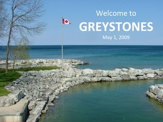 Welcome to  GREYSTONES May 1, 2009 