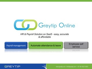 HR & Payroll Solution on Cloud 
Streamline. Save Time. Better Clime 
 