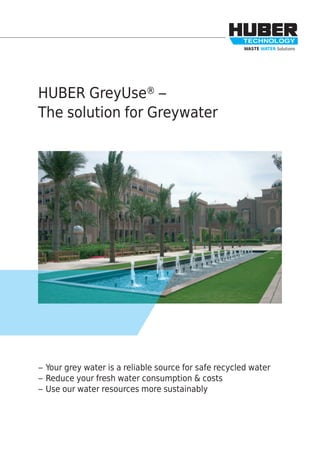WASTE WATER Solutions




HUBER GreyUse® –
The solution for Greywater




– Your grey water is a reliable source for safe recycled water
– Reduce your fresh water consumption & costs
– Use our water resources more sustainably
 