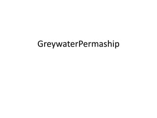 GreywaterPermaship 