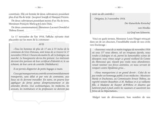— 304 — — 305 —
constituée. Elle est formée de deux cultivateurs possédant
plus d’un Ha de terre : Jacqmot Joseph et Hanquet Firmin.
De deux cultivateurs possédant moins d’un Ha de terre,
Messieurs François Maricq et Louis Daix;
De deux consommateurs : Messieurs Lacourt Oswald et
Thibou Ernest.
Le 17 novembre de l’an 1916, l’affiche suivante était
placardée sur les murs de la commune :
AVIS
«Tous les hommes de plus de 17 ans à 55 inclus de la
commune de Grez-Doiceau, sont tenus de se trouver le 17
novembre1916à11heuresdumatin(h.all.)àJodoigne,au
marché. Le bourgmestre devra être présent. Les intéressés
devront être porteurs de leur certificat d’identité et, le cas
échéant, de leur carte de contrôle (Meldekarte).
Il est permis d’apporter de petits bagages à main.
Ceuxquimanquerontaucontrôleserontimmédiatement
transportés, sans délai et par voie de contrainte, aux
lieux où ils devront travailler. En outre, on pourra leur
appliquer de fortes peines d’emprisonnement et des
amendes élevées. (Les ecclésiastiques, les médecins, les
avocats, les instituteurs et les professeurs ne doivent pas
venir au dit contrôle.)
Ottignies, le 3 novembre 1916.
Der Kaiserliche Kreischef
von Nivelles
(s) Graf von Schwerin.
Voici en quels termes, Monsieur Louis Hingot retraçait
dans un de ses discours, l’inoubliable exode de nos civils
vers l’esclavage :
«Souvenez-vous de ce matin tragique de novembre 1916
où sous 15° nous dûmes, tel un troupeau éperdu, nous
rendre à Jodoigne et où, parmi les lamentables scènes de
désespoir, nous vîmes surgir ce grand vieillard (le Comte
du Monceau) qui, n’ayant pas voulu nous abandonner,
venait ranimer nos forces anémiées, en nous servant de
rempart contre l’épidémie grise...
«Nous manquerions à un grand devoir : Celui de ne
pas rendre un hommage public à nos médecins : Messieurs
Hardy et Duchesnes, au Commissaire Ernest Thibou, au
regretté notaire Beauthier, à M. Hallaux et à sa vaillante
fille, à Madame de Kuyper deWillens et d’autres qui
luttèrent pied à pied contre les vautours et sauvèrent nos
frères de la Déportation».
Malgré tant de dévouement, bon nombre de nos
 