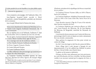 — 164 — — 165 —
le plus parfait de ses très humbles et ses plus fidèles sujets.
(Suivent les signatures).
Grez comptait à cette époque, 1027 habitants, Hèze, 252.
Jean-Baptiste Jacqmot ayant succédé à Henri
Lecapitaine, comme bourgmestre, présidait aux destinées
de la commune.
Jean-Joseph Nihoul était le Pasteur des âmes.
Nous avons abandonné le château de Piétrebais en Grez
à Charles-Louis-Auguste Ferdinand Emmanuel, duc de
Looz-Corswarem.
Par un diplôme du roi de Hollande, Guillaume Ier
, daté
du 16 décembre 1816, le châtelain de Grez fut créé duc1
.
Six ans après, il mourut laissant le domaine seigneurial
à sa veuve, Marie-Caroline Denu, âgée de 38 ans.
De ce mariage sont nés de nombreux enfants.
Le Duc Charles-François-Guillaume de Bonlez.
Le Prince Auguste-François-Charles.
Le Comte Edmond-Prosper.
Le Comte Guillaume Désiré.
Les filles s’allièrent à des personnages qui jouèrent pour
la plupart des rôles historiques.
La Comtesse Caroline-Arnoldine épousa, en 1826,
don José, Mariano de la Riva Agnero, dit marquis Alegre
1.  Depuis mai 1932, et après un procès qui dura 27 ans, le descen-
dant de cette famille est rentré en possession de la principauté de
Rheina-Wolbeck en Wesphalie.
d’Aulestia, président de la république du Pérou et maréchal
de ses armées1
.
La Comtesse Octavie-Victoire s’allia, en 1839 à Thierri,
baron de Lockhorst.
La Comtesse Stéphanie-Adolphine Emmanuelle Amour,
s’unit en 1836 à Léo-Louis-Aimé-Elie, baron Picot de la
Peyrouse.
Cette dernière mourut à l’âge de 33 ans et fut enterrée
dans l’ancien cimetière de Grez.
La Comtesse Zéphirine qui contracta alliance en 1836
avec Louis-François du Monceau, fils de Jean-Baptiste
du Monceau de Bergendal, maréchal du Royaume de
Hollande.
CettebranchedonnanaissanceauxComtesduMonceau,
personnages dont le nom est depuis un siècle, intimement
lié à nos annales communales.
Mais quittons la seigneurie de Grez pour revenir au
centre du village.
En 1817, Grez fut érigé en chef-lieu de canton de Milice.
Notre village était à cette époque à l’apogée de son
épanouissement. Il ne lui suffisait pas d’abriter la justice
de Paix, il devait briller sous d’autres faces.
La gloire ne fut jamais si éphémère.
L’hospice du Péry était administré par trois proviseurs,
les curés d’Archennes, de Grez, et de Biez. Ses biens étaient
confiés à un receveur nommé par le seigneur de Grez, à
1.  Cette dame habita la demeure actuelle de M. Ernest Dubois,
bourgmestre d’aujourd’hui.
 