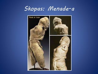 Skopas: Menade-a 
 