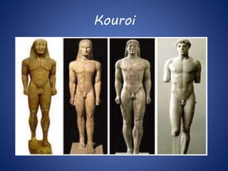 Kouroi 
 