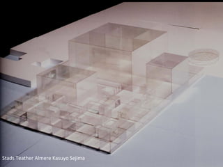 Stads Teather Almere Kasuyo Sejima 