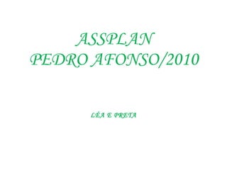 ASSPLAN PEDRO AFONSO/2010 LÉA E PRETA 