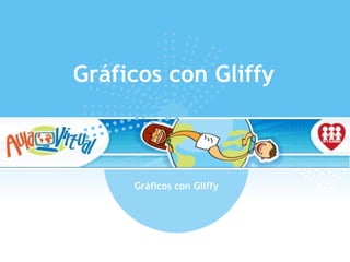 Gráficos con Gliffy Gráficos con Gliffy 