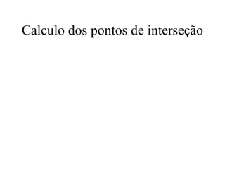 Calculo dos pontos de interseção 