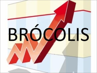 BRÓCOLIS 
