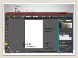 Barra
de
menú
Panel de
control
Barra de
herramientas
Barra
de
paneles
 