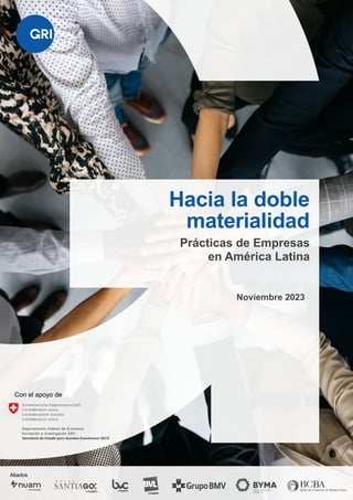 Hacia la doble
materialidad
Con el apoyo de
Aliados
Prácticas de Empresas
en América Latina
Noviembre 2023
 