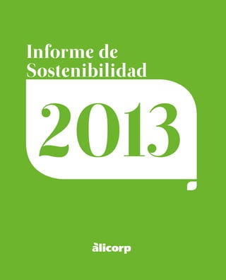 2013
Informe de
Sostenibilidad
 