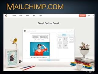 Mailchimp.com
• Bullet
Page 1
 