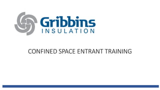 CONFINED SPACE ENTRANT TRAINING
 