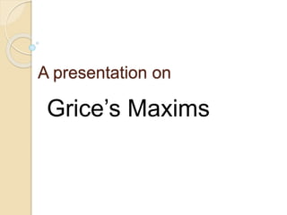 Grice's maxims | PPTX