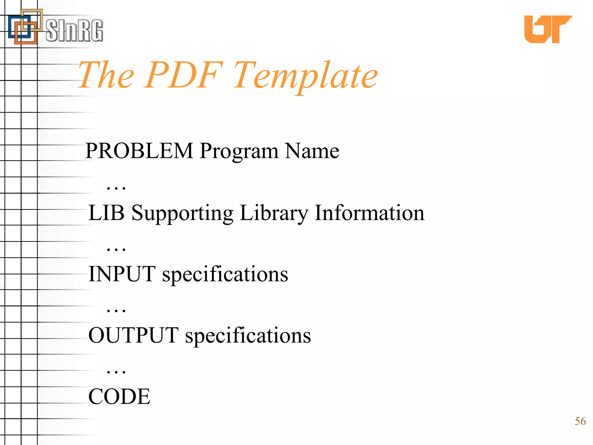 The PDF Template PROBLEM Program Name    … LIB Supporting Library Information    … INPUT specifications    … OUTPUT specifications   … CODE  