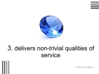 3 . delivers non-trivial qualities of service http://u.nu/9jxm 