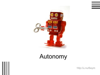 Autonomy http://u.nu/6wym 