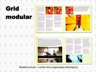 Grid  modular  Relatório Anual – London Arts (organização filantrópica) 