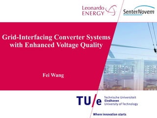 Grid-Interfacing Converter Systems with Enhanced Voltage Quality Fei Wang 