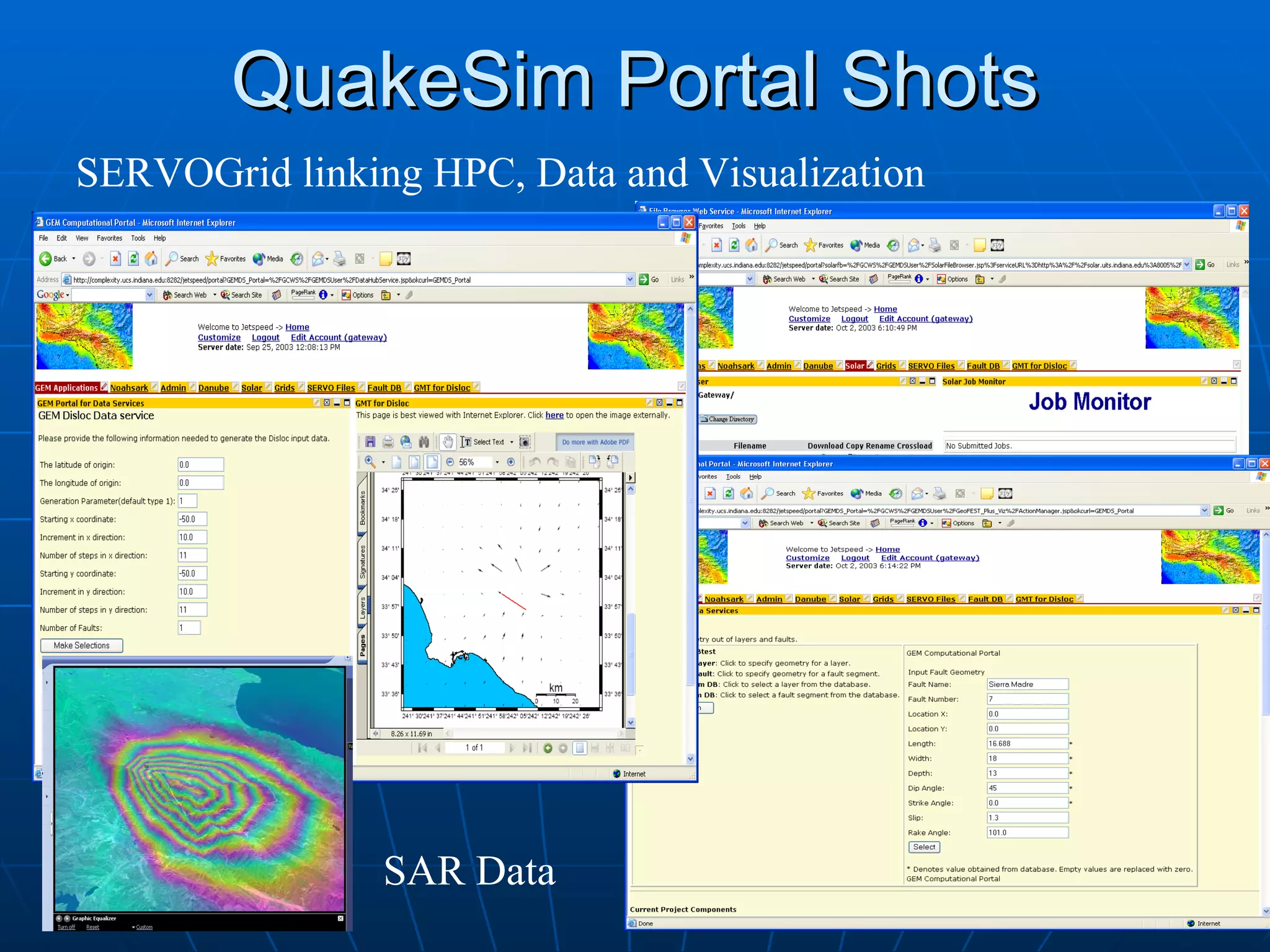 QuakeSim Portal Shots SERVOGrid linking HPC, Data and Visualization SAR Data 