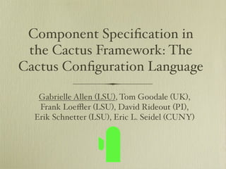 Component Specification in the Cactus Framework: The Cactus Configuration Language
