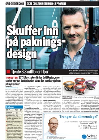 Designbyrået Grid Design har lagt
bak seg et fantastisk fjorår. Omset-
ningen økte med nærmere 50 pro-
sent til 38,3 milli...