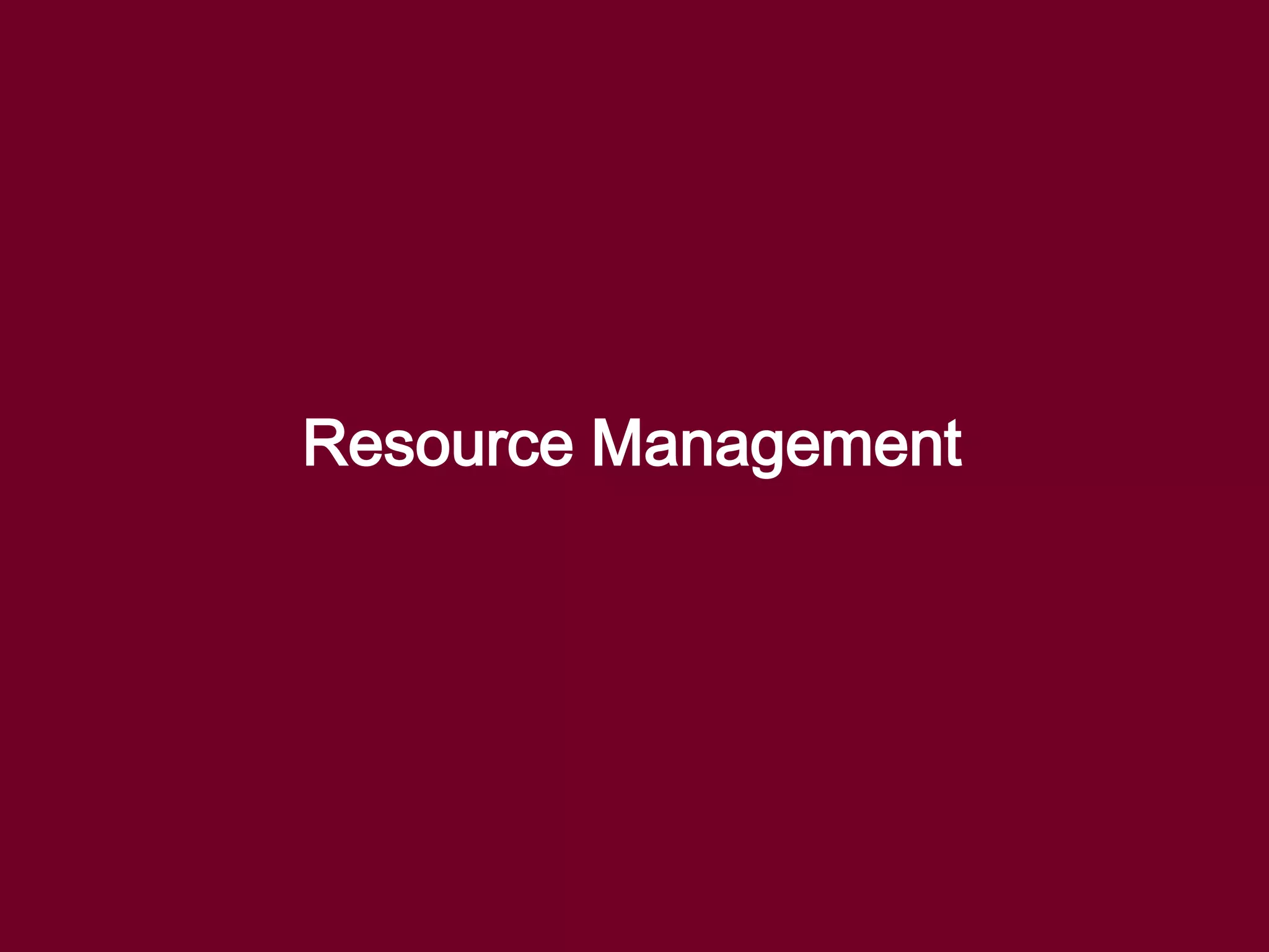 Resource Management
 