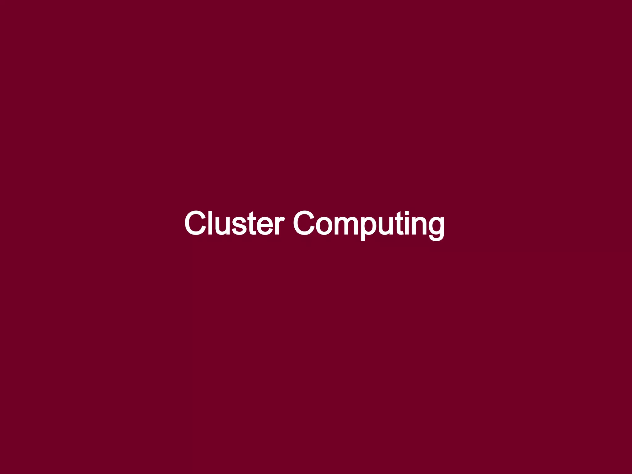 Cluster Computing
 