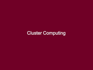 Cluster Computing
 