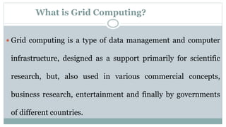 Grid Computing and it's applications.PPTX