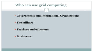 Grid Computing and it's applications.PPTX