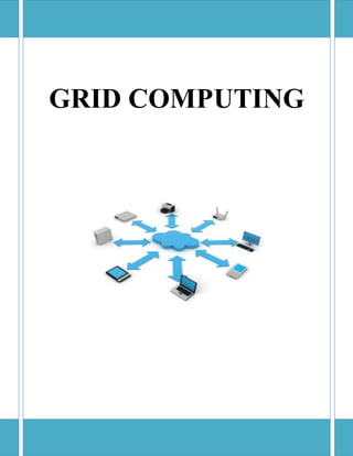 GRID COMPUTING
 