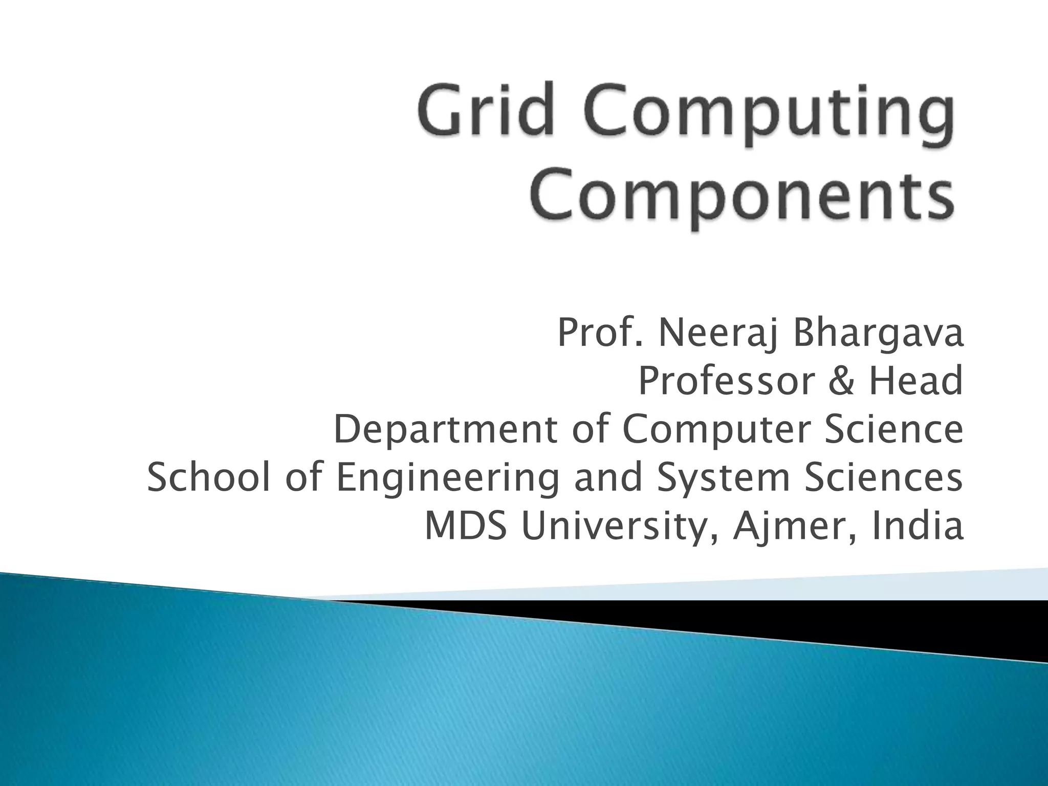 Prof. Neeraj Bhargava Professor & Head Department of Computer Science School of Engineering and System Sciences MDS University, Ajmer, India 