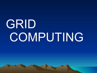 GRID COMPUTING 