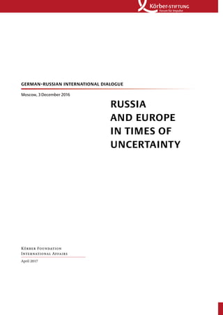 Körber Foundation
International Affairs
April 2017
german-russian international dialogue
Moscow, 3 December 2016
russia
an...