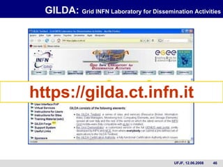 GILDA:  Grid INFN Laboratory for Dissemination Activities https://gilda.ct.infn.it 