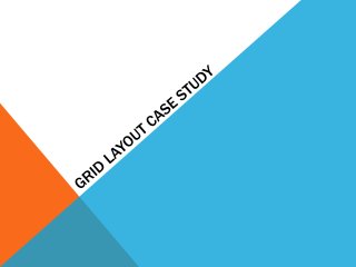 Grid layout case study