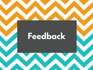 Feedback
 