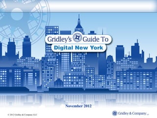 November 2012

© 2012 Gridley & Company LLC
 