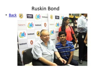 Ruskin Bond
• Back
 