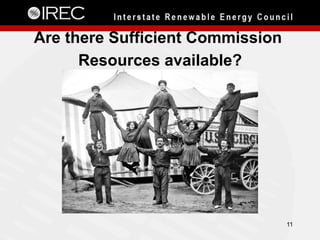 Are there Sufficient Commission
Resources available?
11
 