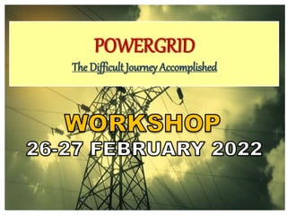 POWERGRID
The Difficult Journey Accomplished
 