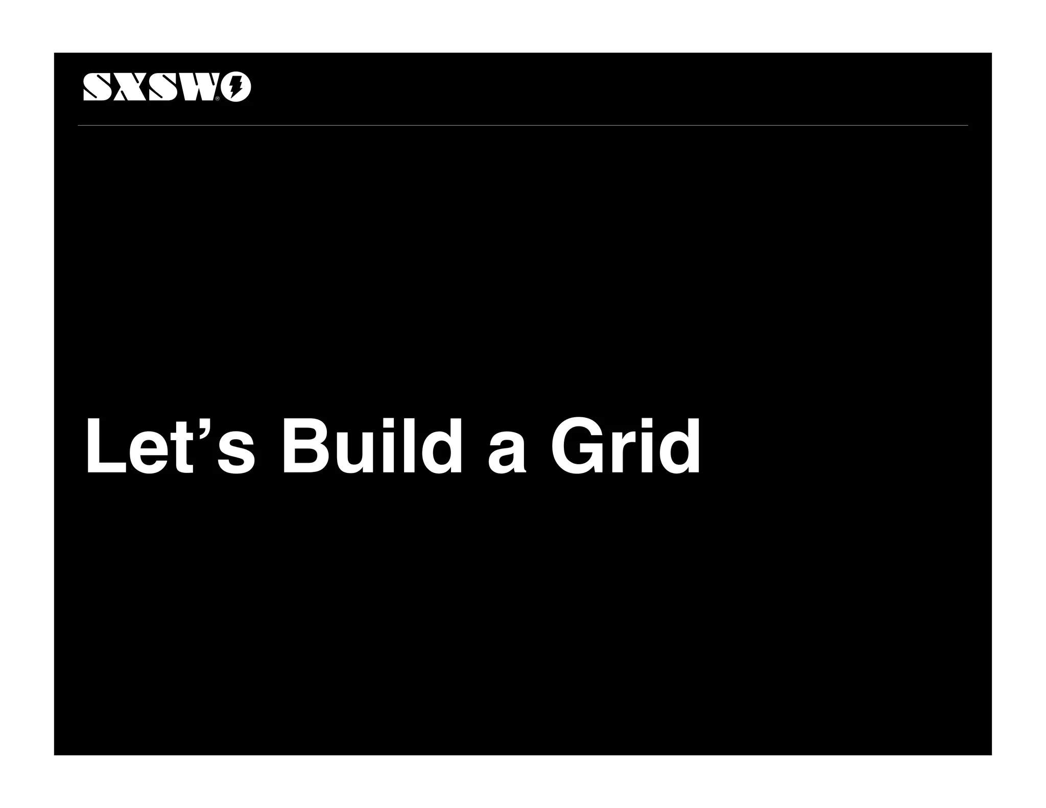 Grids are Good (right?)