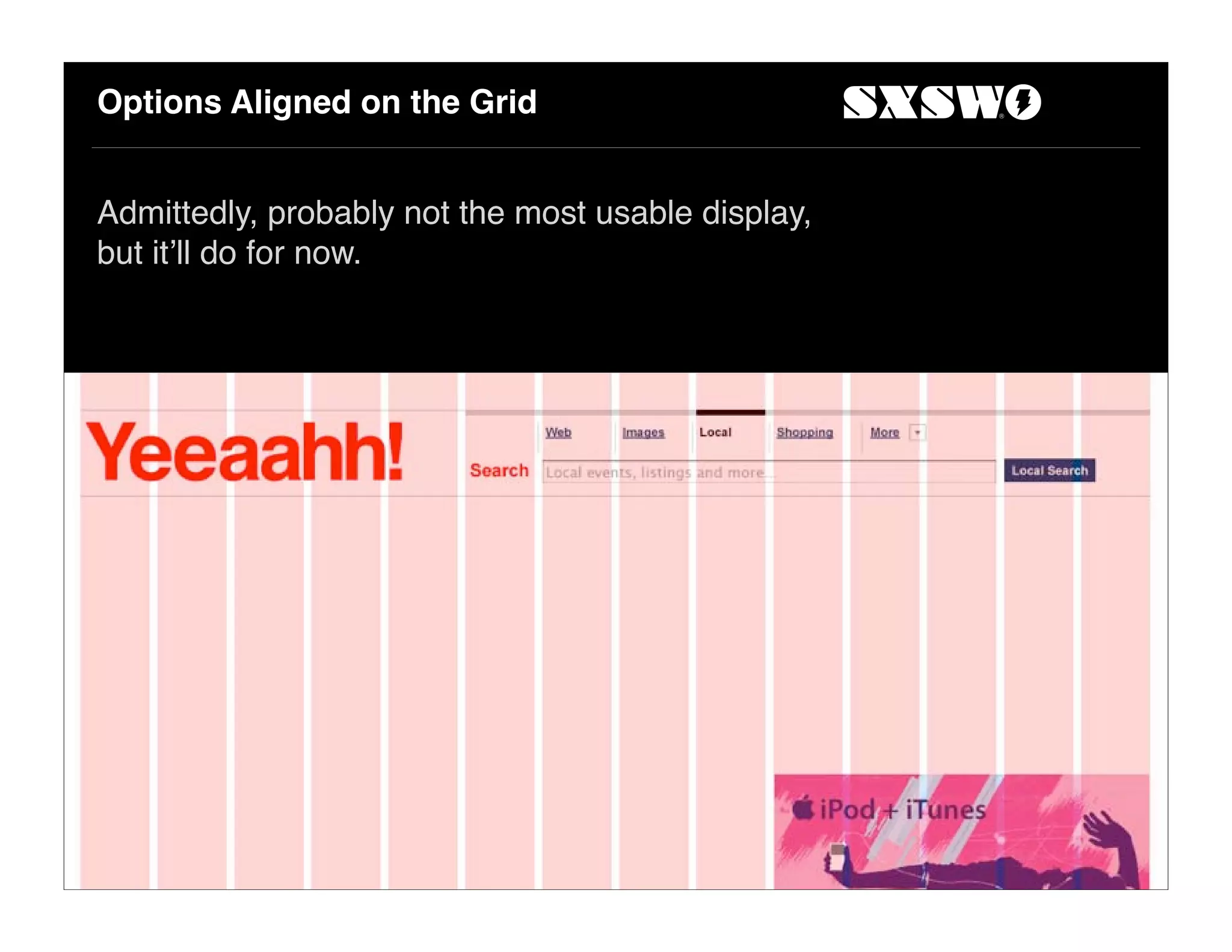 Grids are Good (right?)